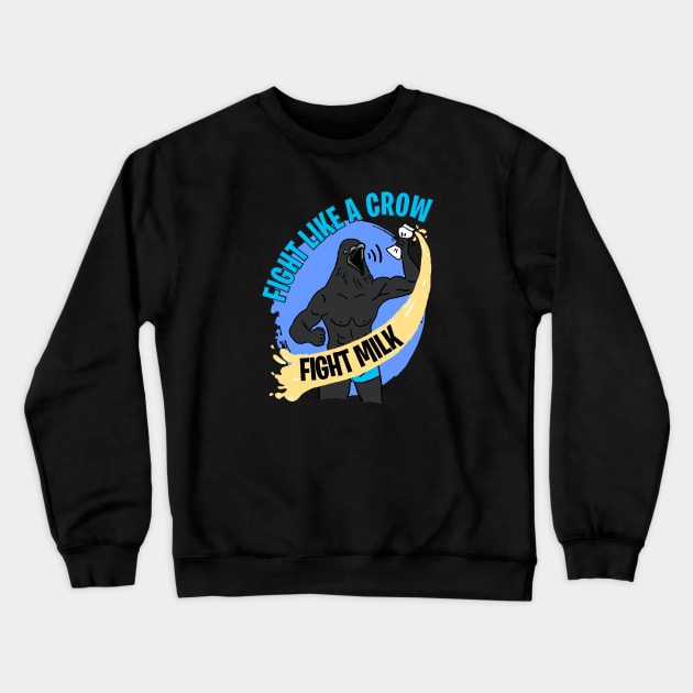 Fight Milk Crewneck Sweatshirt by sagitarius